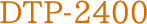DTP-2400